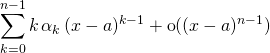 \displaystyle \quad   \sum _ {k = 0} ^{n - 1} k \, \alpha _ k \, (x - a) ^{k - 1} + \textrm{o} ((x - a) ^{n - 1 } )