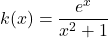 k(x) = \dfrac{e^x}{x^2 + 1}