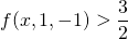 f(x,1,-1)>\dfrac{3}{2}