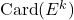 \text{Card}(E^k)