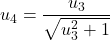 u_{4}=\dfrac{u_{3}}{\sqrt{u_{3}^{2}+1}}