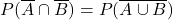 P(\overline{A}\cap\overline{B})=P(\overline{A \cup B})