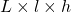 L\times l\times h