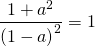 \dfrac{1+a^{2}}{\left( 1-a\right) ^{2}}=1