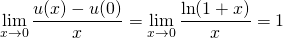 \displaystyle \lim _{x \to 0} \frac {u(x) - u(0)} x = \lim_{x \to 0}  \frac {\ln(1 + x)} x = 1