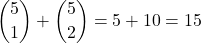 \dbinom{5}{1}+\dbinom{5}{2}=5+10=15