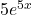 5e^{5x}