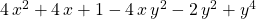 4 \, x^2 + 4\, x + 1 - 4 \, x \, y^2 - 2\, y^2 + y ^4