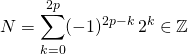 N = \displaystyle \sum_ {k = 0 } ^{2 p} (- 1) ^{2 p - k} \, 2 ^k \in \mathbb{Z}
