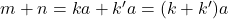 m + n = ka + k'a = (k + k')a