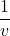 \dfrac{1}{v}