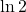 \ln2