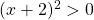 (x+2)^2>0