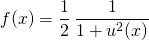 f(x) = \displaystyle \frac 1 2 \, \frac 1 {1 + u^2(x)}