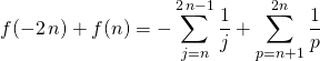 f(-2 \, n) + f(n) = - \displaystyle \sum _{j = n} ^{2\, n - 1 } \frac 1 {j} + \sum _{p = n+1} ^{2n} \frac 1 {p}