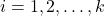 i=1,2,\dots,k