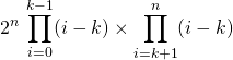 \displaystyle \quad \quad \quad \quad \quad  2 ^{n } \,  \prod _{i = 0} ^{k - 1} (i - k) \times \prod _{i = k + 1} ^n (i - k)