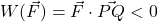 W(\vec{F})=\vec{F}\cdot \vec{PQ} < 0