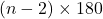 (n-2)\times 180&deg;