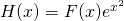 H(x)=F(x)e^{x^2}