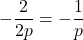 -\dfrac{2}{2p}=-\dfrac1p