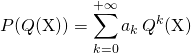 \quad \quad P(Q (\textrm{X})) = \displaystyle \sum _{k = 0} ^{+\infty} a_k \, Q^k (\textrm{X})