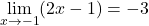 \lim\limits_{x \to -1} (2x - 1) = -3