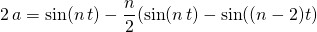 2 \, a = \displaystyle \sin(n \, t) - \frac n 2 (\sin(n \, t) - \sin((n - 2)t)