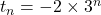 t_n=-2\times 3^n