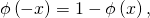 \phi \left( - x \right) = 1 - \phi \left( x \right),