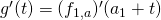 g'(t)=(f_{1,a})'(a_{1}+t)