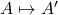 A\mapsto A'