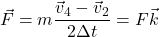 \vec{F}=m\dfrac{\vec{v}_4-\vec{v}_2}{2\Delta t}=F\vec{k}