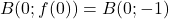 B(0;f(0))=B(0;-1)