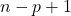 n-p+1