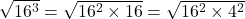 \sqrt{16^3}=\sqrt{16^2\times 16}=\sqrt{16^2\times 4^2}