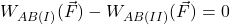 W_{AB(I)}(\vec{F})-W_{AB(II)}(\vec{F})=0