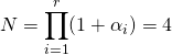 \displaystyle N = \prod_{i = 1} ^r (1 + \alpha _ i) = 4