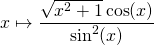 x \mapsto \displaystyle \frac {\sqrt{x^2 + 1} \cos(x) } {\sin^2 (x)}