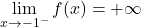 \lim\limits_{x \to -1^-} f(x) = +\infty