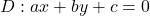 \mathscr{D}: ax+by+c=0