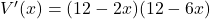 V'(x)=(12-2x)(12-6x)