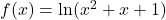 f(x)=\ln(x^2+x+1)