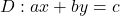 \mathscr{D}: ax+by=c