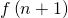 f \left( n + 1 \right)