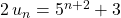 2\, u_n = 5^{n + 2} + 3