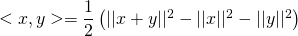 <x,y>=\dfrac{1}{2}\left(||x+y||^{2}-||x||^{2}-||y||^{2}\right)