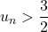 u_n > \dfrac{3}{2}