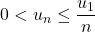 0< u_n\leq\dfrac{u_1}{n}