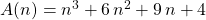 A(n) = n ^3 + 6\, n^2 + 9\, n + 4